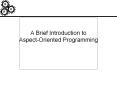 A Brief Introduction to Aspect-Oriented Programming PowerPoint PPT Presentation