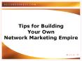 Tips for Building Your Own Network Marketing Empire PowerPoint PPT Presentation