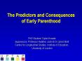 The Predictors and Consequences of Early Parenthood PowerPoint PPT Presentation