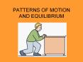 PATTERNS OF MOTION AND EQUILIBRIUM PowerPoint PPT Presentation