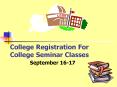 College Registration For College Seminar Classes PowerPoint PPT Presentation