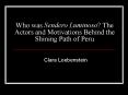 Who was Sendero Luminoso? The Actors and Motivations Behind the Shining Path of Peru PowerPoint PPT Presentation