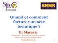 Quand et comment facturer un acte technique ? PowerPoint PPT Presentation