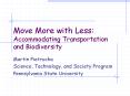 Move More with Less: Accommodating Transportation and Biodiversity PowerPoint PPT Presentation
