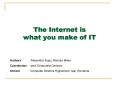 The Internet is what you make of IT PowerPoint PPT Presentation