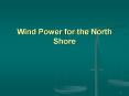 Wind Power for the North Shore PowerPoint PPT Presentation