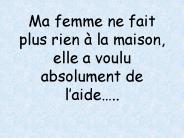 Ma femme ne fait plus rien 