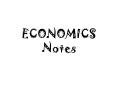 ECONOMICS     Notes
