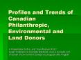 Profiles and Trends of Canadian Philanthropic, Environmental and Land Donors PowerPoint PPT Presentation