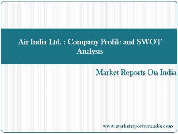 Air India Ltd. : Company Profile and SWOT Analysis