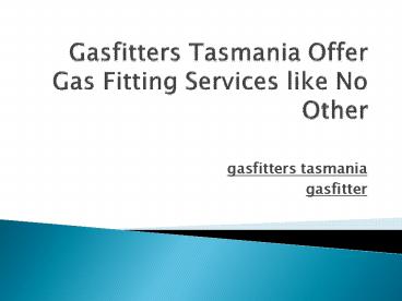 Eligible Gasfitter in Hobart