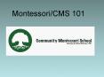 Montessori/CMS 101 PowerPoint PPT Presentation