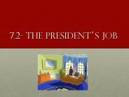 7.2- The President