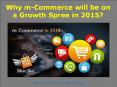m-Commerce on a Growth Spree in 2015 PowerPoint PPT Presentation