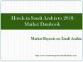 Hotels in Saudi Arabia to 2018: Market Databook PowerPoint PPT Presentation