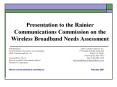 Presentation to the Rainier Communications Commission on the Wireless Broadband Needs Assessment PowerPoint PPT Presentation