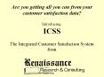 Are you getting all you can from your customer satisfaction data? Introducing: ICSS The Integrated Customer Satisfaction System from PowerPoint PPT Presentation