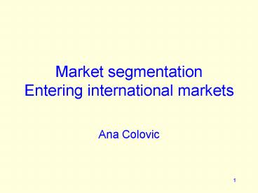 Market segmentation Entering international markets