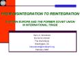 FROM DISINTEGRATION TO REINTEGRATION EASTERN EUROPE AND THE FORMER SOVIET UNION IN INTERNATIONAL TRADE PowerPoint PPT Presentation