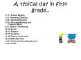 A typical day in first grade.. PowerPoint PPT Presentation