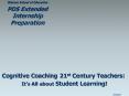 Cognitive Coaching 21st Century Teachers: It PowerPoint PPT Presentation