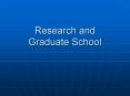 Research and Graduate School PowerPoint PPT Presentation
