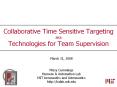 Collaborative Time Sensitive Targeting aka Technologies for Team Supervision PowerPoint PPT Presentation