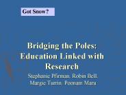 Bridging the Poles: Education Linked with Research