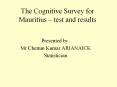The Cognitive Survey for Mauritius  PowerPoint PPT Presentation
