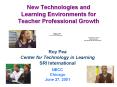 New Technologies and Learning Environments for Teacher Professional Growth PowerPoint PPT Presentation