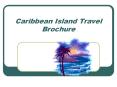 Caribbean Island Travel       Brochure PowerPoint PPT Presentation