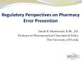 Regulatory Perspectives on Pharmacy Error Prevention PowerPoint PPT Presentation
