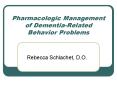 Pharmacologic Management of Dementia-Related Behavior Problems PowerPoint PPT Presentation