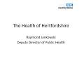 The Health of Hertfordshire PowerPoint PPT Presentation