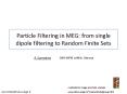 Particle Filtering in MEG: from single dipole filtering to Random Finite Sets PowerPoint PPT Presentation