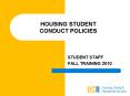 HOUSING STUDENT CONDUCT POLICIES PowerPoint PPT Presentation