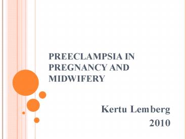 PREECLAMPSIA IN PREGNANCY AND MIDWIFERY