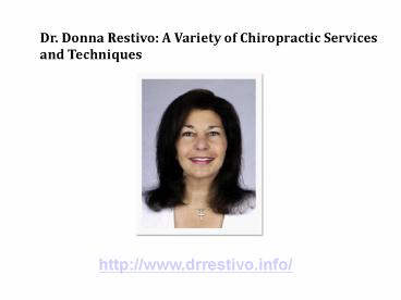 Dr. Donna Restivo A Variety of Chiropractic Services