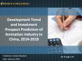 Development Trend and Investment Prospect Prediction of Animation Industry in China, 2014-2018 PowerPoint PPT Presentation