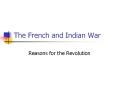 The French and Indian War PowerPoint PPT Presentation