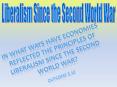 Liberalism Since the Second World War PowerPoint PPT Presentation