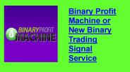 Binary Profit Machine Signal Service