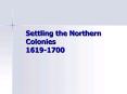 Settling the Northern Colonies 1619-1700 PowerPoint PPT Presentation