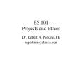 ES 101 Projects and Ethics PowerPoint PPT Presentation