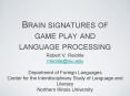 Brain signatures of game play and language processing PowerPoint PPT Presentation
