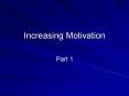 Increasing Motivation PowerPoint PPT Presentation
