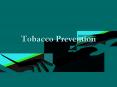 Tobacco Prevention PowerPoint PPT Presentation