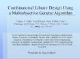 Combinatorial Library Design Using a Multiobjective Genetic Algorithm PowerPoint PPT Presentation