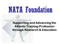 Supporting and Advancing the Athletic Training Profession through Research PowerPoint PPT Presentation
