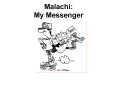 Malachi: My Messenger PowerPoint PPT Presentation